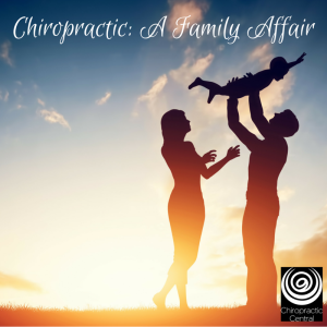 Chiropractic Central -A Family Affair